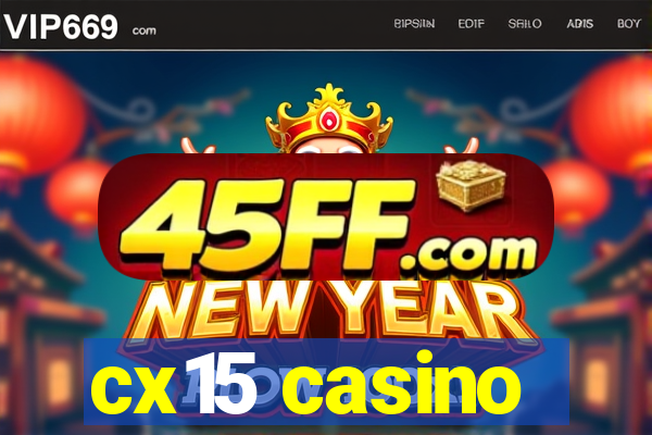 cx15 casino